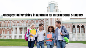 Top 10 Cheapest Universities in Australia for International Students